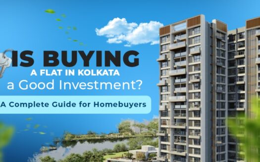 Is Buying a Flat in Kolkata a Good Investment A Complete Guide for Homebuyers