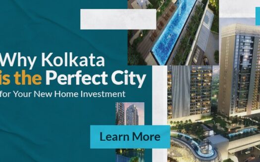 Why Kolkata is the Perfect City for Your New Home Investment