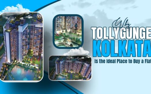 Why Tollygunge Kolkata Is the Ideal Place to Buy a Flat