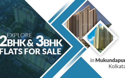 Explore 2BHK & 3BHK Flats for Sale in Mukundapur Kolkata