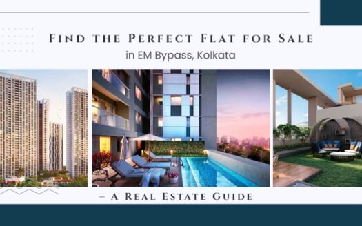 Find the Perfect Flat for Sale in EM Bypass, Kolkata – A Real Estate Guide