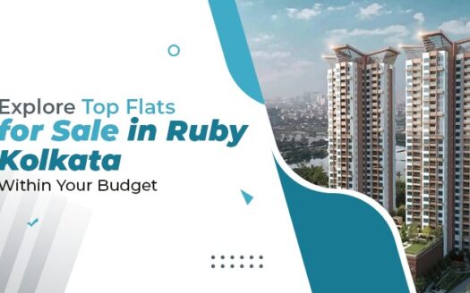 Explore Top Flats for Sale in Ruby Kolkata Within Your Budget